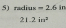 radius=2.6 in
21.2in^2