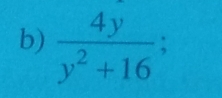  4y/y^2+16  frac □ 