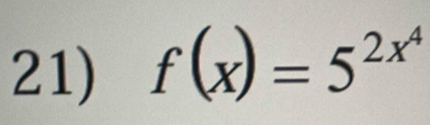 f(x)=5^(2x^4)