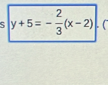 y+5=- 2/3 (x-2)