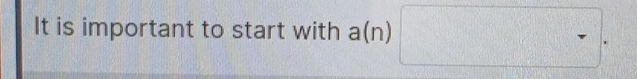 It is important to start with a(n) □ □