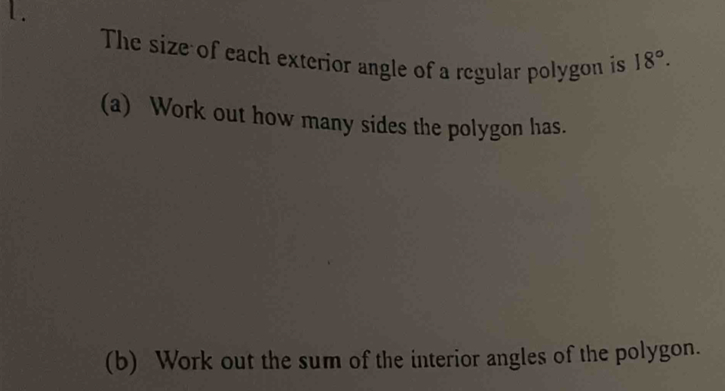 Solved: The size of each exterior angle of a regular polygon is 18°. (a ...