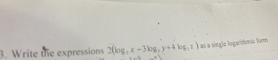 Write the expressions 2(log _3x-3log _3y+4log _3z) as a single logarithmic form