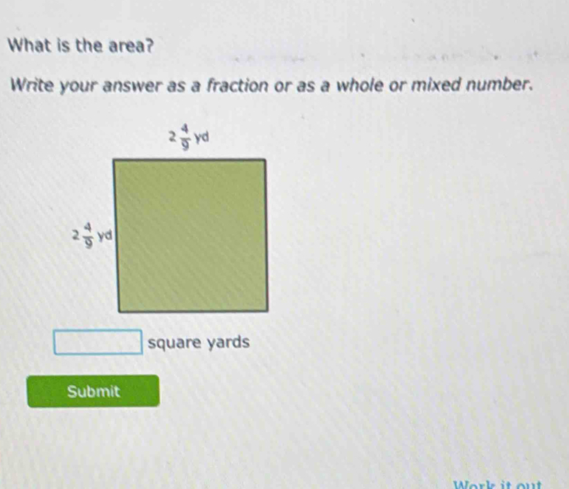 What is the area?
Write your answer as a fraction or as a whole or mixed number.
square yards
Submit