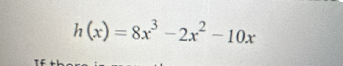 h(x)=8x^3-2x^2-10x