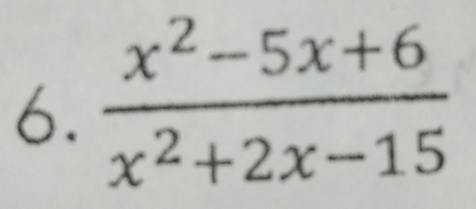  (x^2-5x+6)/x^2+2x-15 