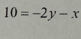 10=-2y-x