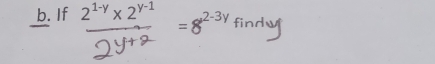 If 2^(1-y)* 2^(y-)