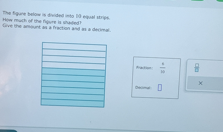 Solved: The figure below is divided into 10 equal strips. How much of ...