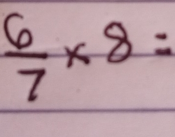  6/7 * 8=