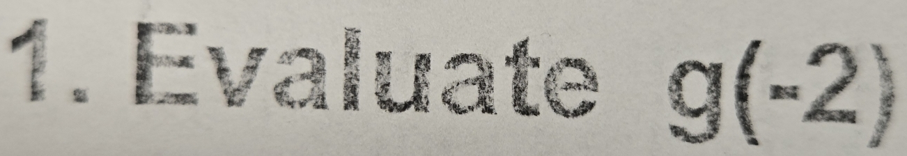 Evaluate g(-2)