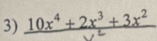 10xª + 2x³ + 3x²