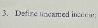 Define unearned income: