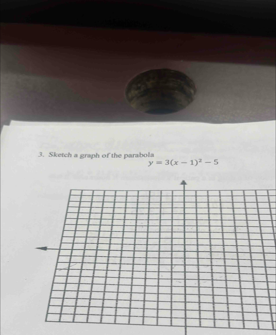 Sketch a graph of the parabola
y=3(x-1)^2-5