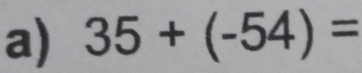 35+(-54)=