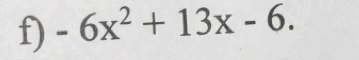 -6x^2+13x-6.