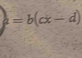 a=b(cx-d)