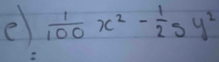  1/100 x^2- 1/2 5y^2