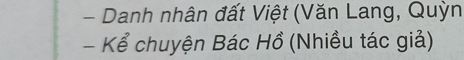 Danh nhân đất Việt (Văn Lang, Quỳn 
- Kể chuyện Bác Hồ (Nhiều tác giả)