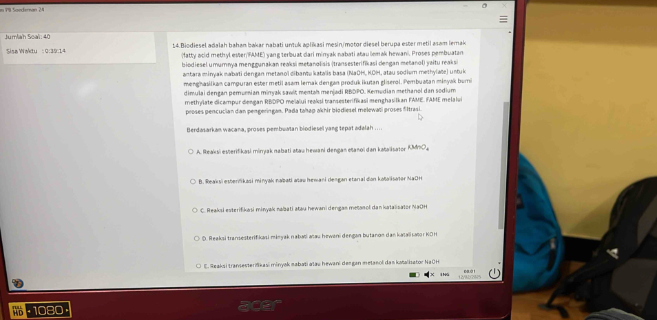 PB Soedirman 24
Jumlah Soal: 40
Sisa Waktu : 0:39:14 14.Biodiesel adalah bahan bakar nabati untuk aplikasi mesin/motor diesel berupa ester metil asam Iemak
(fatty acid methyl ester/FAME) yang terbuat dari minyak nabati atau lemak hewani. Proses pembuatan
biodiesel umumnya menggunakan reaksi metanolisis (transesterifikasi dengan metanol) yaitu reaksi
antara minyak nabati dengan metanol dibantu katalis basa (NaOH, KOH, atau sodium methylate) untuk
menghasilkan campuran ester metil asam lemak dengan produk ikutan gliserol. Pembuatan minyak bumi
dimulai dengan pemurnian minyak sawit mentah menjadi RBDPO. Kemudian methanol dan sodium
methylate dicampur dengan RBDPO melalui reaksi transesterifikasi menghasilkan FAME. FAME melalui
proses pencucian dan pengeringan. Pada tahap akhir biodiesel melewati proses filtrasi.
Berdasarkan wacana, proses pembuatan biodiesel yang tepat adalah ....
A. Reaksi esterifikasi minyak nabati atau hewani dengan etanol dan katalisator KMnO
B. Reaksi esterifikasi minyak nabati atau hewani dengan etanal dan katalisator NaOH
C. Reaksi esterifikasi minyak nabati atau hewani dengan metanol dan katalisator NaOH
D. Reaksi transesterifikasi minyak nabati atau hewani dengan butanon dan katalisator KOH
E. Reaksi transesterifikasi minyak nabati atau hewani dengan metanol dan katalisator NaOH
08:01
A · 1080 ×