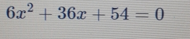 6x^2+36x+54=0