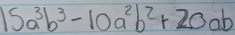 15a^3b^3-10a^2b^2+20ab