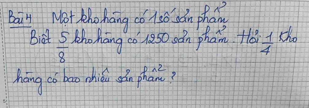 Bain Not tholang cǒ lso dǎn phang 
Bist Zhoháng co 1250. sǎn phan Ho  1/4  cho
 5/8 
hāng cǒ bao chiài gán ph^(wedge) ?