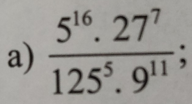  (5^(16).27^7)/125^5.9^(11) ;