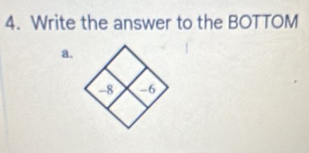 Write the answer to the BOTTOM 
a.