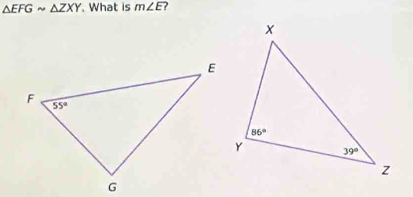 △ EFGsim △ ZXY. What is m∠ E