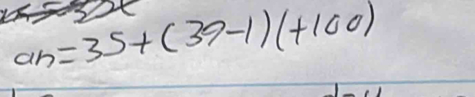 a_n=35+(39-1)(+100)