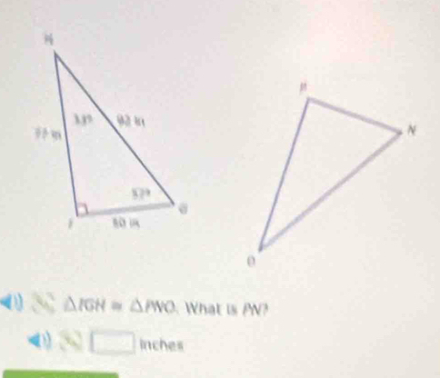 △ IGH≌ △ IWO What is PN?
□ inches