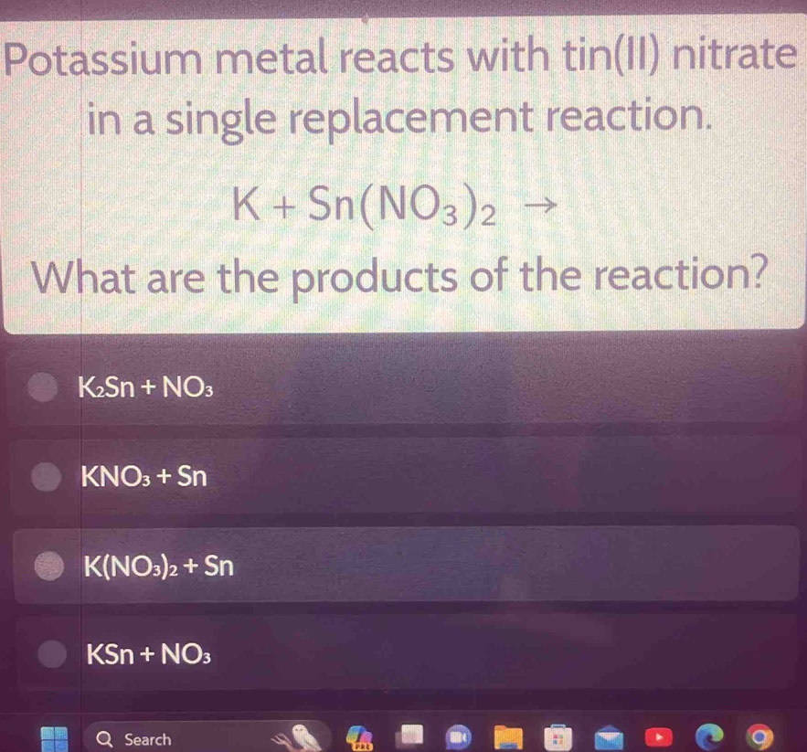 Solved: Potassium metal reacts with tin(II) nitrate in a single ...