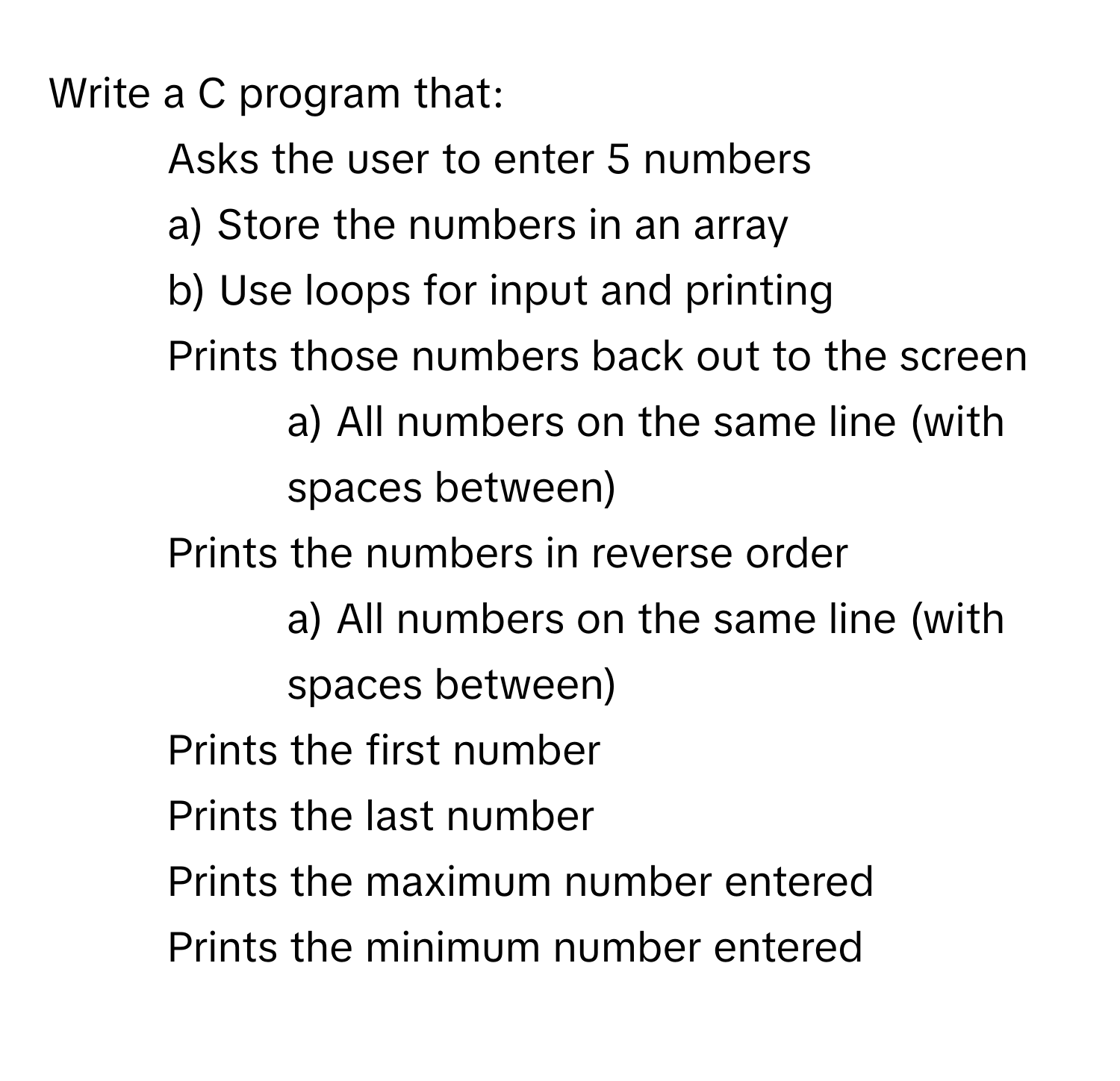 Solved: Write a C program that: - Asks the user to enter 5 numbers - a ...