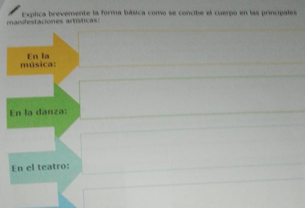 Explica brevemente la forma básica como se concibe el cuerpo en las principales 
manifestaciones artísticas: 
En la 
música: 
En la danza: 
En el teatro: