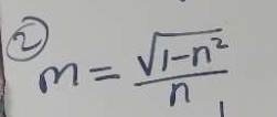 m= (sqrt(1-n^2))/n 