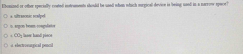 Ebonized or other specially coated instruments should be used when ...