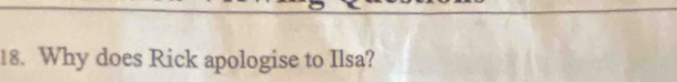 Why does Rick apologise to Ilsa?