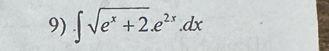 · ∈t sqrt(e^x+2).e^(2x).dx