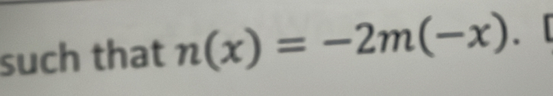 such that n(x)=-2m(-x).