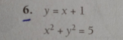 y=x+1
x^2+y^2=5