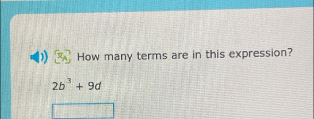 How many terms are in this expression?
2b^3+9d