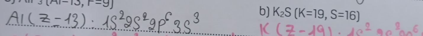 AI-13,F=9)
b) K_2S(K=19, S=16)