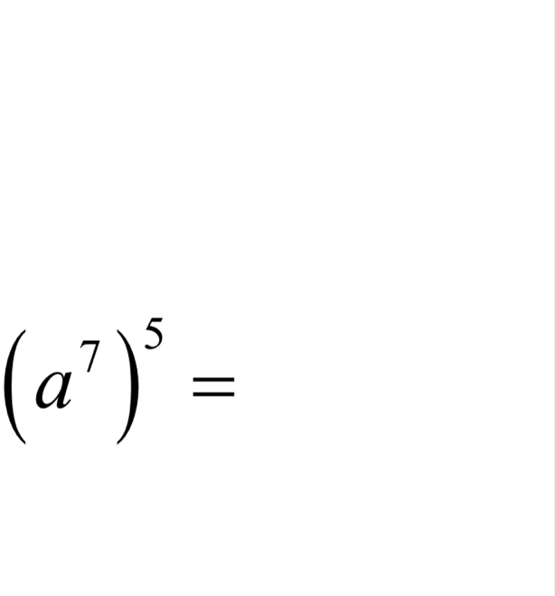 (a^7)^5=