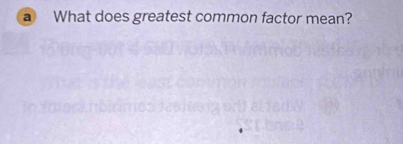 a What does greatest common factor mean?