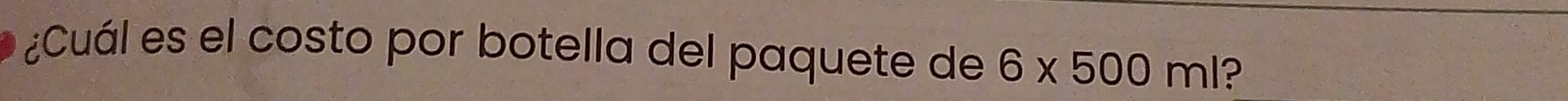 ¿Cuál es el costo por botella del paquete de 6* 500ml ?