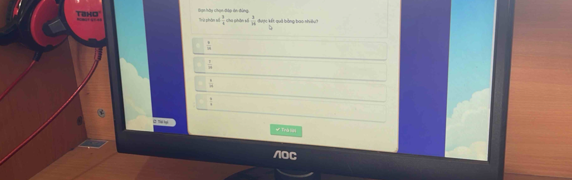 Taho Bạn hãy chọn đáp án đủng.
ROBQT GT-01 Trừ phân sĩ 6 3/4  cho phân số  3/16  được kết quả bằng bao nhiêu?
D
 9/16 
 7/16 
 8/16 
 9/8 
C Tài lại
✔ Trả lời
NOC