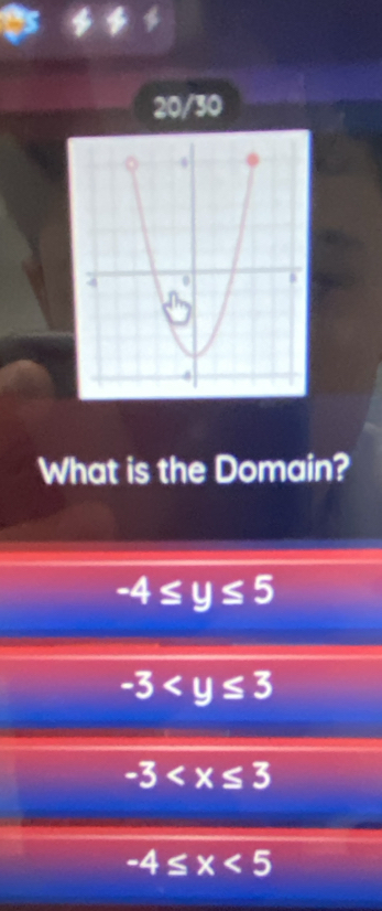 20/30
What is the Domain?
-4≤ y≤ 5
-3
-3
-4≤ x<5</tex>