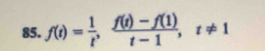 f(t)= 1/t ,  (f(t)-f(1))/t-1 , t!= 1