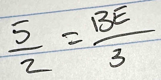  5/2 = BE/3 